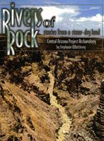 Rivers of Rock: Stories from a stone-dry land: Central Arizona Project Archaeology