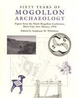 Sixty Years of Mogollon Archaeology: Papers from the Ninth Mogollon Conference, Silver City, New Mexico 1996