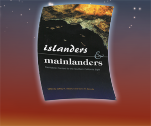 Islanders and Mainlanders: Prehistoric Context for the Southern California Coast and Channel Islands