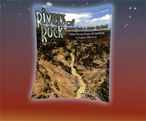 Rivers of Rock: Stories from a Stone-Dry Land: Central Arizona Project Archaeology
