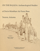 On the Bajada Archaeological Studies at Davis-Monthan Air Force Base Tucson, Arizona